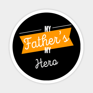 My Father's My Hero Fathers Day Best Daddy Ever Magnet